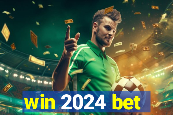 win 2024 bet